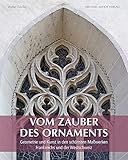 Maßwerk vom Zauber des Ornaments – Geometrie und Kunst in den schönsten Maßwerken Frankreichs und der Westschweiz (Studien zur internationalen Architektur- und Kunstgeschichte) - Walter Gfeller 