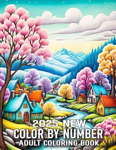 Color By Number 2025 New Adult Coloring Book: Large Print Color By Number Coloring Book Easy 100 Pages Color By Number Adult Coloring Book of ... ... Butterfly, Animals, Landscape and More.