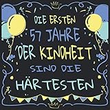  Die ersten 57 Jahre der Kindheit sind immer die härtesten: Cooles Geschenk zum 57. Geburtstag Geburtstagsparty Gästebuch Eintragen von Wünschen und ... / Design: Luftballon Luftschlange Konfetti