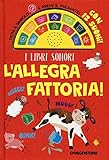 L'allegra Fattoria! Libro Sonoro. Ediz. A Colori - 2