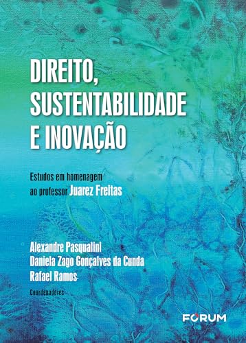 Direito, sustentabilidade e inovação: estudos em homenagem ao professor juarez freitas