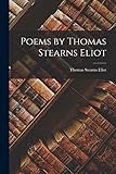thomas stearns eliot pronunciation  Poems by Thomas Stearns Eliot