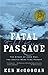 Fatal Passage: The True Story of John Rae, the Arctic Hero Time Forgot