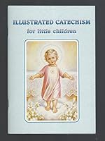 Illustrated Catechism for Little Children 276232372X Book Cover