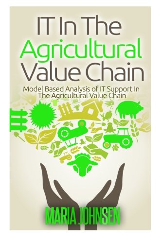 IT In The Agricultural Value Chain: Model based analysis of IT support in the agricultural value chain
