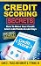 Credit Scoring Secrets (Credit Repair): How To Raise Your Credit Score 100 Points In 100 Days