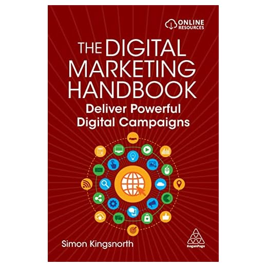 The Digital Marketing Handbook: Deliver Powerful Digital Campaigns