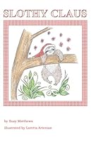 Slothy Claus: a children's book made for busy adults 1697171435 Book Cover