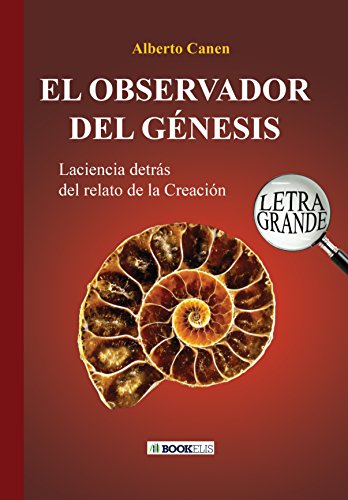 Amazon Com 26ed El Observador Del Genesis La Ciencia Detras Del Relato De La Creacion Spanish Edition Ebook Alberto Canen Kindle Store