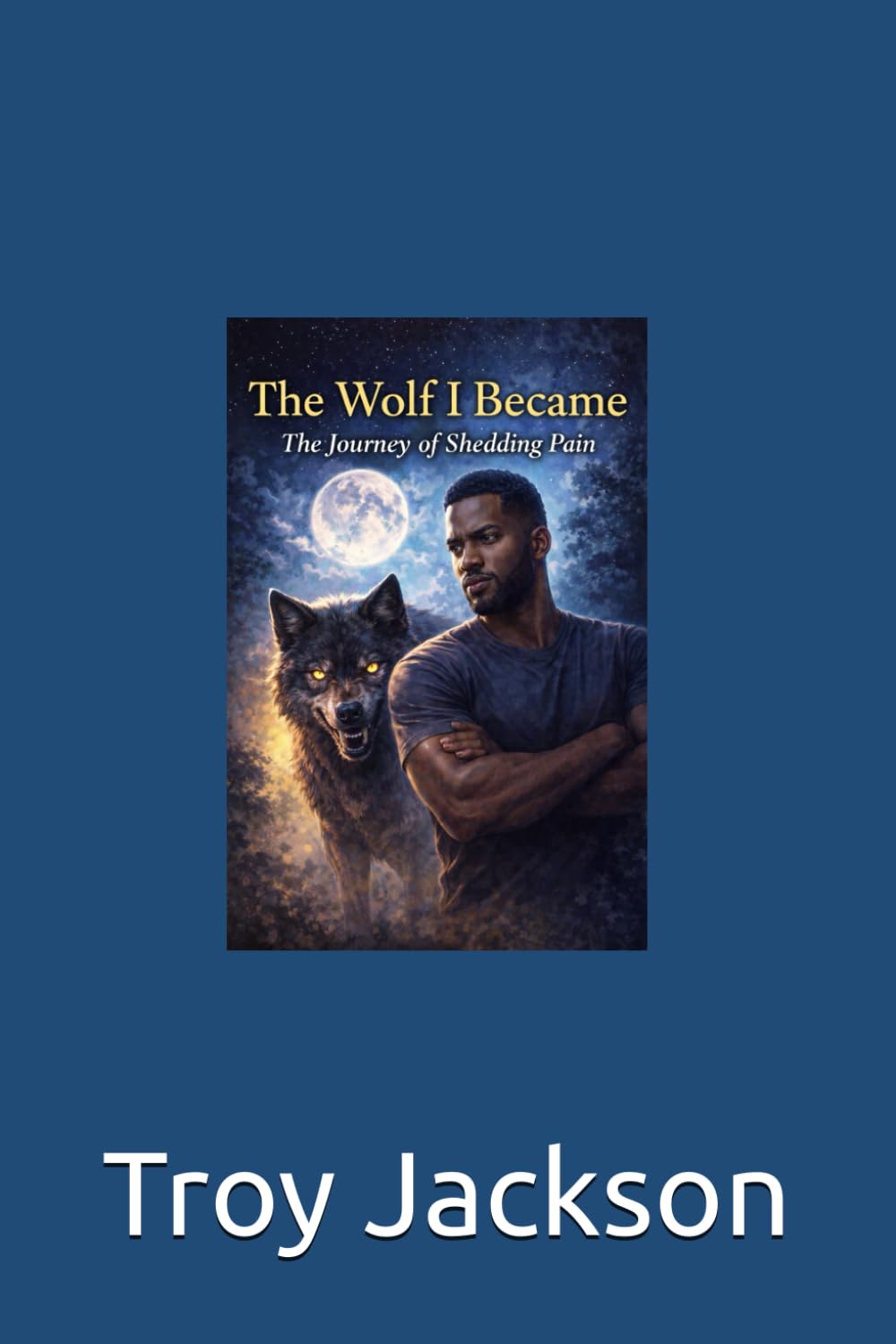 The Wolf I Became: The Journey shedding pain