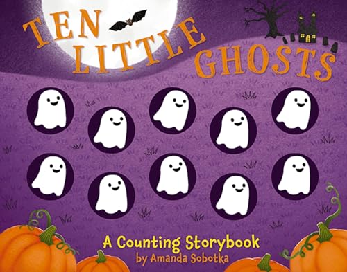 Ten Little Ghosts: A Counting Storybook