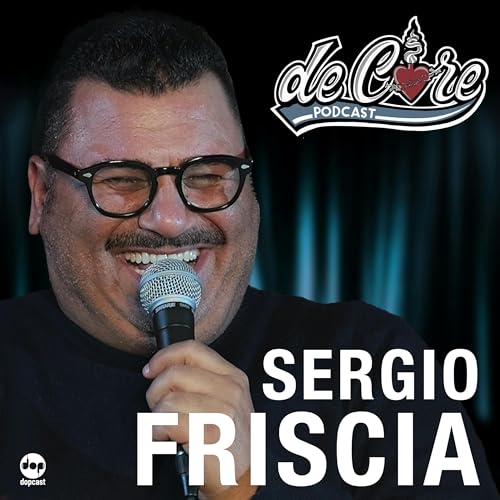 Ep.127 Sergio Friscia - De Core Podcast