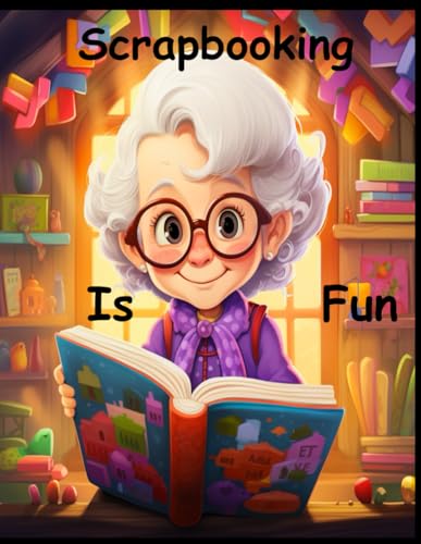 scrapbooking is fun: scrapbooking is fun for everyone young and old image 2