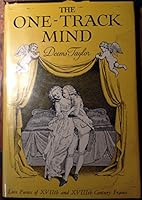 The One-Track Mind: Love Poems of XVIIth and XVIIIth Century France B000BKQTE0 Book Cover