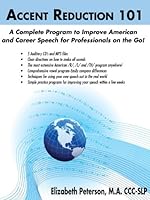 Accent Reduction 101 A Complete Program to Improve American Speech for Professionals on the Go! (5 Auditory CD's and MP3 Files) 0979372305 Book Cover