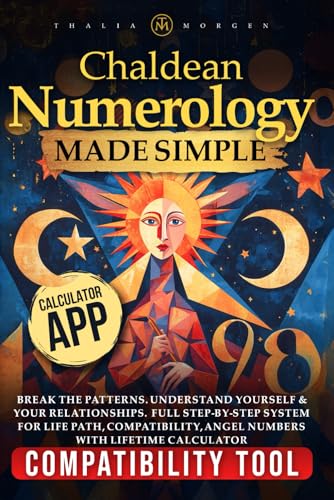 Chaldean Numerology Made Simple: Break the Patterns. Understand Yourself &