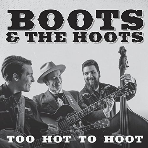 Amazon.com: Too Hot to Hoot : Boots & The Hoots: Digital Music