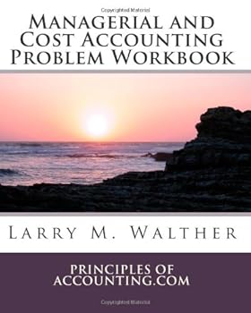 Managerial and Cost Accounting Problem Workbook