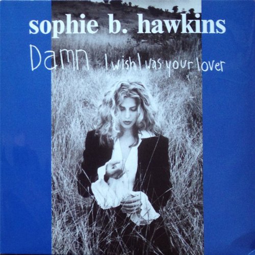 Sophie B. Hawkins Damn I Wish I Was Your Lover Columbia 657735 6 CDs & Vinyl