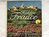Hidden France: An Insider's Guide to the Most Beautiful Villages