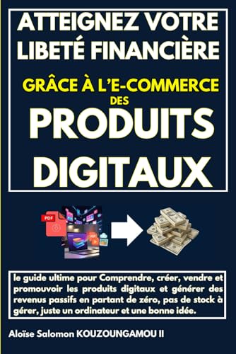 Atteignez votre Liberté Financière grâce à l’e-commerce des Produ...