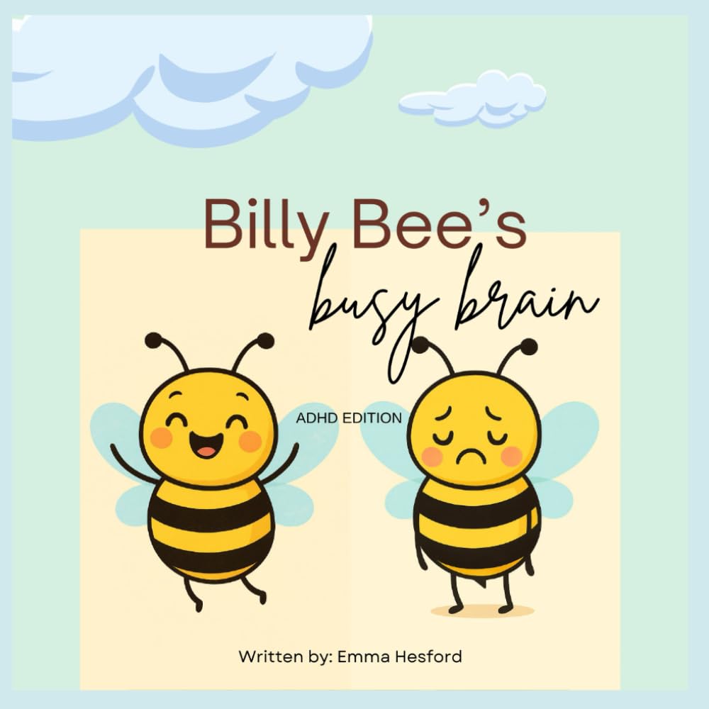 Billy Bee’s Busy Brain — ADHD Edition: Helping Little Minds Understand Big Emotions.