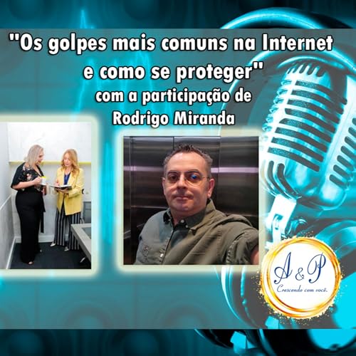"Os golpes mais comuns na Internet e como se proteger" com Rodrigo Miranda cover art