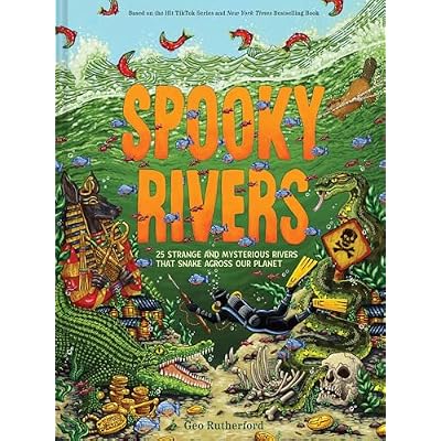 Spooky Rivers: 25 Strange and Mysterious Rivers that Snake Across Our Planet