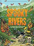 Spooky Rivers: 25 Strange and Mysterious Rivers that Snake Across Our Planet (Haunted Hydrology)