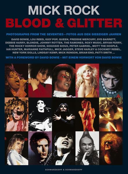 Blood and Glitter: Photographs from the '70's, David Bowie, Lou Reed, Freddie Mercury, Iggy Pop, Mick Jagger and Many More