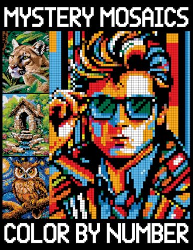 Mystery Mosaics Color By Number: Beautiful Pixel Art for Relaxation - A Perfect Gift for Adults and Teens