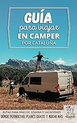 Guía para viajar en camper por Cataluña: Vivir la ...: 