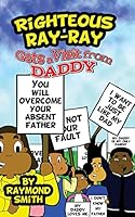 Righteous Ray-Ray Gets A Visit From Daddy 0988363445 Book Cover