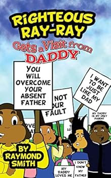 Paperback Righteous Ray-Ray Gets A Visit From Daddy Book