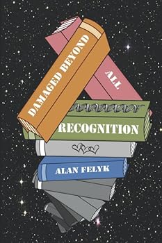 Paperback Damaged Beyond All Recognition (Infinity's Trinity) Book