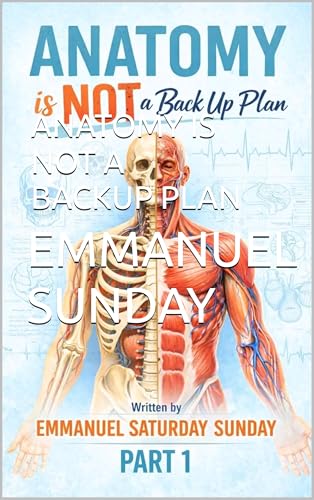  ANATOMY IS NOT A BACKUP PLAN (English Edition)
