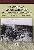 centre ville sabadell  Franquisme, suburbalització i dictadura a Catalunya: Sabadell 1939 - 1962, un ca (SIN COLECCION)