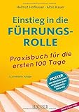Einstieg in die Führungsrolle: Praxisbuch für die ersten 100 Tage