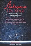Shakespeare on Stage: Thirteen Leading Actors onThirteen Key Roles