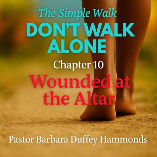 Chapter 10 &ndash; Wounded at the Altar