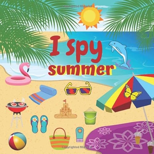 I Spy Summer: I Spy With My Little Eye Guessing Game For 2-5 Year Olds. Fun Activity Picture Book For Little Kids. I Spy Alphabet Book For Toddlers ..