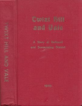 Hardcover Twixt hill and vale: A story of Rathwell and surrounding district Book