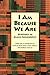 I Am Because We Are: Readings in Africana Philosophy