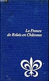 relais chateaux  La france de relais en chateaux