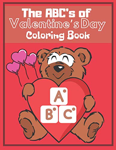 The ABC’s of Valentine’s Day Coloring Book: Alphabet For Kids Adults Love Kiss Cute Animal