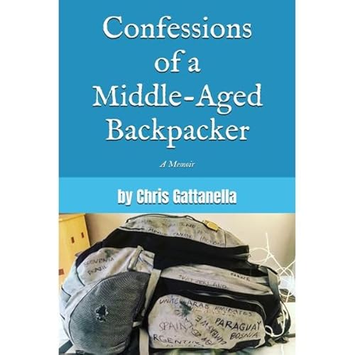 Confessions of a Middle-Aged Backpacker Audiolibro Por Chris Gattanella arte de portada
