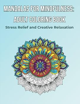Paperback Mandalas for Mindfulness: Adult Coloring Book: Stress Relief and Creative Relaxation Book