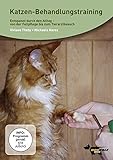 Katzen-Behandlungstraining- entspannt durch den Alltag: Von der Fellpflege bis zum Tierarztbesuch