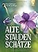 Produktbild Alte Staudenschätze: Bewährte Arten und Sorten wiederentdecken und verwenden