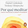 Por qué meditar: Ciencia y páctica de la claridad y la compasión